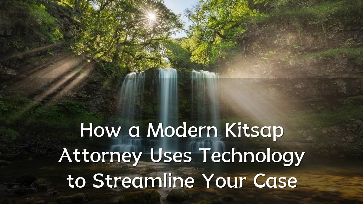 How a Modern Kitsap Attorney Uses Technology to Streamline Your Case